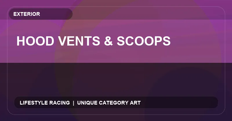 Hood Vents & Scoops